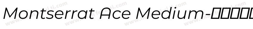 Montserrat Ace Medium字体转换